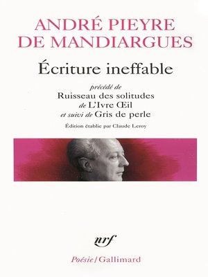 cover image of Écriture ineffable / Ruisseau des solitudes / L'Ivre Oeil / Gris de perle
